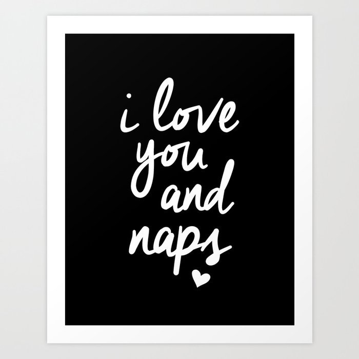 I Love You And Naps Black And White Gift For Girlfriend Typography