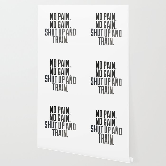 No Pain No Gain Shut Up And Train Wallpaper By Marios Society6