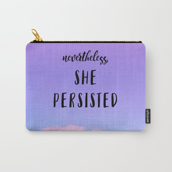 Nevertheless SHE PERSISTED Carry-All Pouch