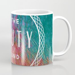 See the Beauty Around You Coffee Mug