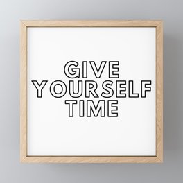 Give Yourself Time Framed Mini Art Print
