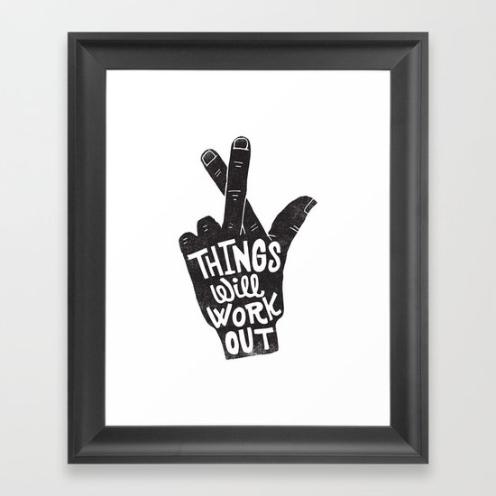 THINGS WILL WORK OUT Framed Art Print