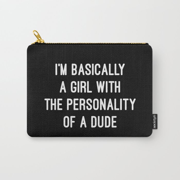 Girl Personality Dude Funny Quote Carry-All Pouch