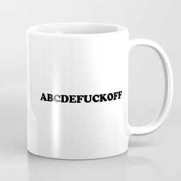 ABC - Fuck Off Offensive Quote Mug