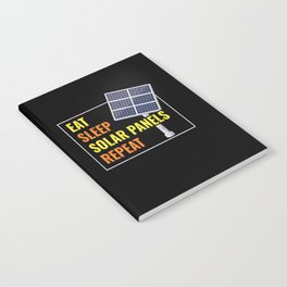 Eat Sleep Solar Panels Photovoltaic Sun Notebook