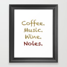 Coffee, Music, Wine, and FSU Framed Art Print