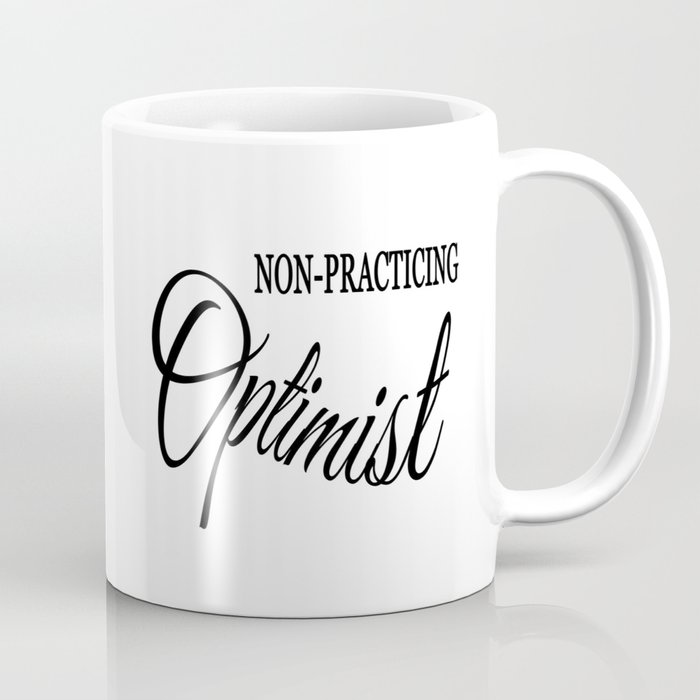 Non-practicing Optimist Coffee Mug
