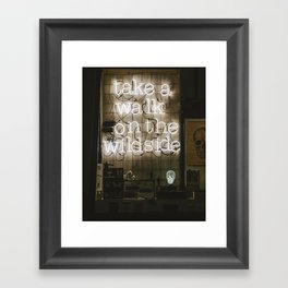Hey Baby Take a Walk on the Wild Side -  70s Lou Reed quote street art neon retro typography Framed Art Print