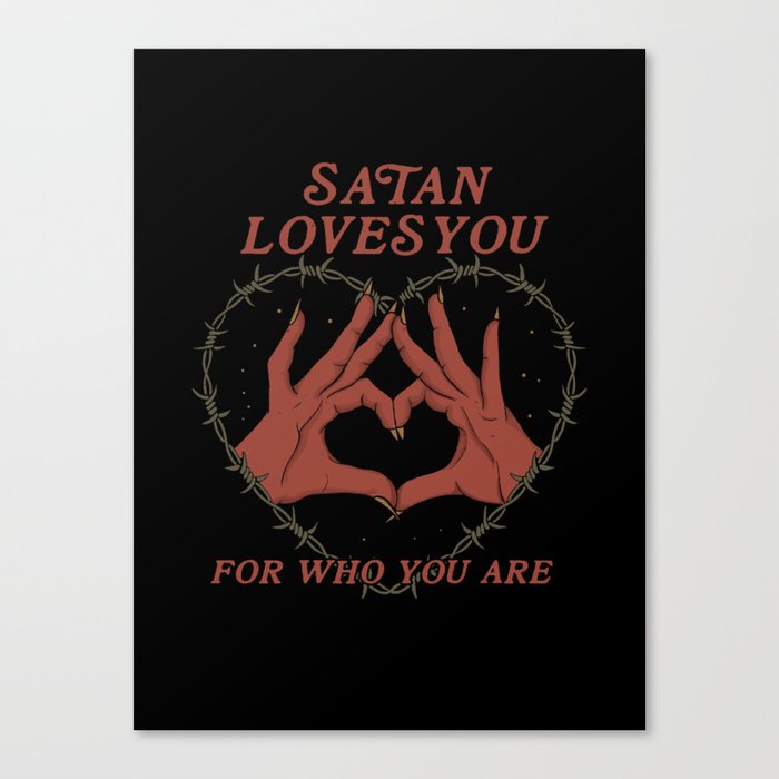 Satan Loves You Canvas Print