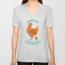 Chickens: The Pet That Poops Breakfast V Neck T Shirt