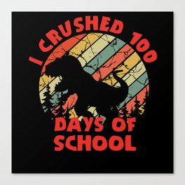 Crushed Days Of School 100th Day 100 Roar Dinosaur Canvas Print