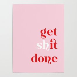 get shit done 3 Poster
