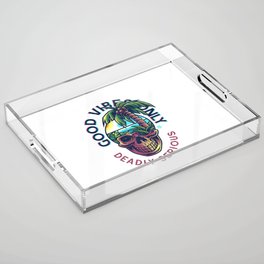 GOOD VIBES ONLY - DEADLY SERIOUS Acrylic Tray