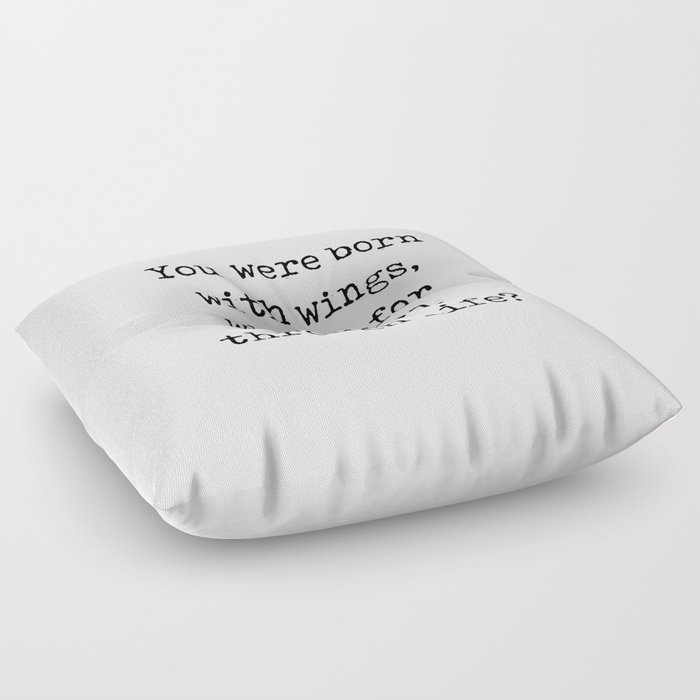 Rumi Quote 04 - You were born with wings - Typewriter Print Floor Pillow