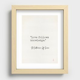 Love follows knowledge St Catherine of Siena Recessed Framed Print
