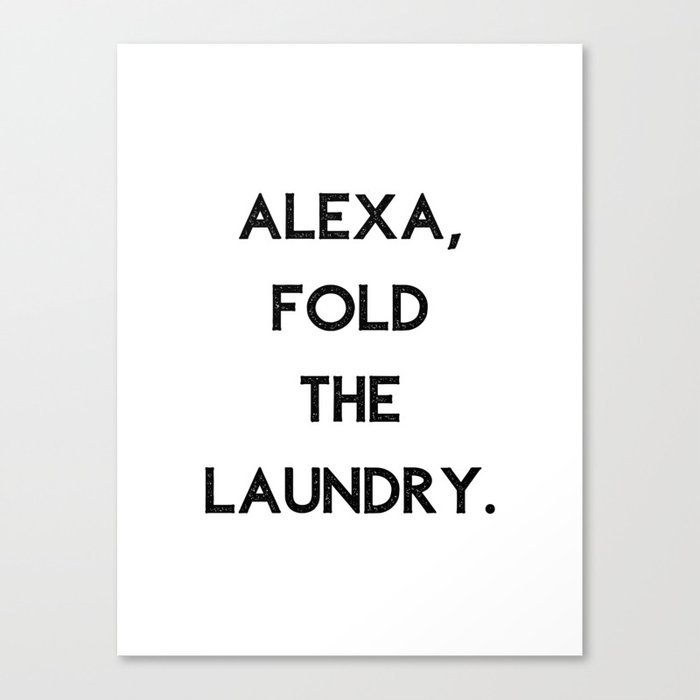 Alexa Fold The Laundry Canvas Print