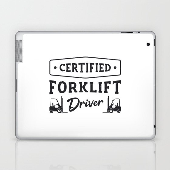 Certified Forklift Driver Forklift Operator Truck Laptop & iPad Skin