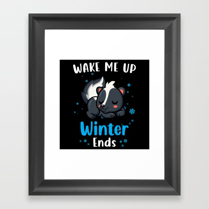 Wake me up when Winter ends Skunk Framed Art Print
