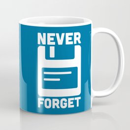 Never Forget Floppy Disk Geek Quote Coffee Mug