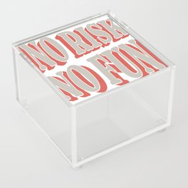 No Risk No Fun Acrylic Box