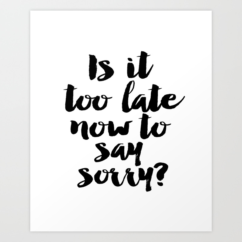 Purpose Is It Too Late Now To Say Sorry Girls Room Decor Justin