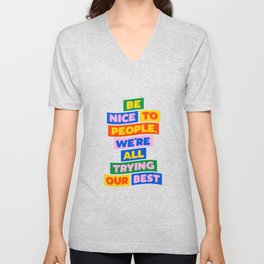 Be Nice to People We're All Trying Our Best V Neck T Shirt