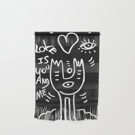 Love is You and Me Street Art Graffiti Black and White Wall Hanging