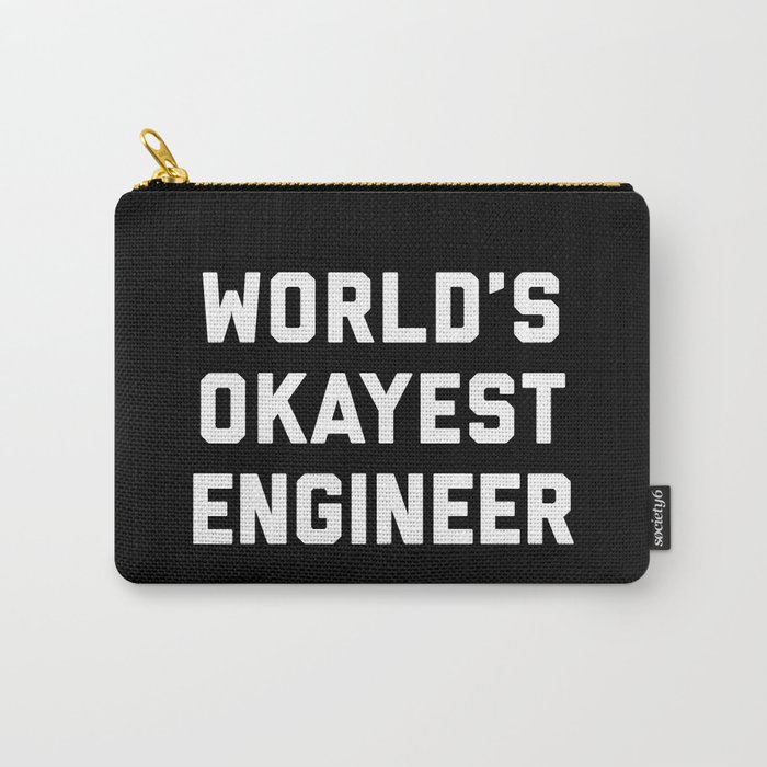 World's Okayest Engineer Funny Quote Carry-All Pouch