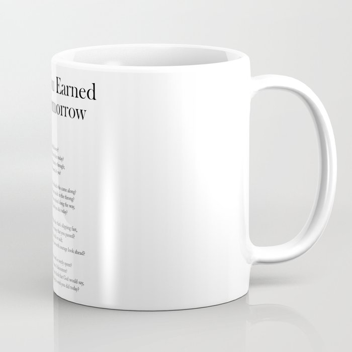 Have You Earned Your Tomorrow - Edgar Guest Poem - Literature - Typography 2 Coffee Mug