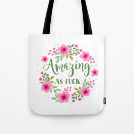 Amazing as Fuck Tote Bag