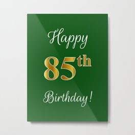 Elegant "Happy 85th Birthday!" With Faux/Imitation Gold-Inspired Color Pattern Number (on Green) Metal Print | Birthdaygreeting, Fancy, 85Thbirthday, 85Yearsold, Birthdayparty, Fauxgoldcolor, Imitationgoldcolor, Scripttext, Birthdaycelebration, Luxurious 