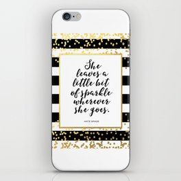 Inspirational Quote She Leaves A Little Sparkle Wherever She Goes Hustle Quote Print Kate Spade  iPhone Skin