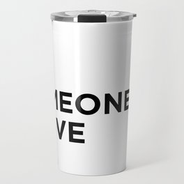 Someone I Love Is A Sex Worker Travel Mug
