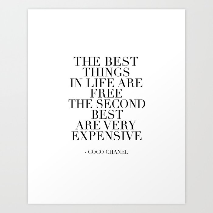 The Best Things In Life, Are Free The Second Best Are Very Expensive,Inspired,Decor,Fa Art Print