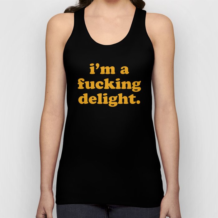 I'm A Fucking Delight Funny Offensive Quote Tank Top