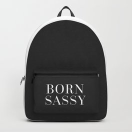 Born Sassy Funny Quote Backpack
