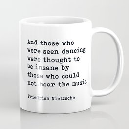 And Those Who Were Seen Dancing, Friedrich Nietzsche Quote Mug