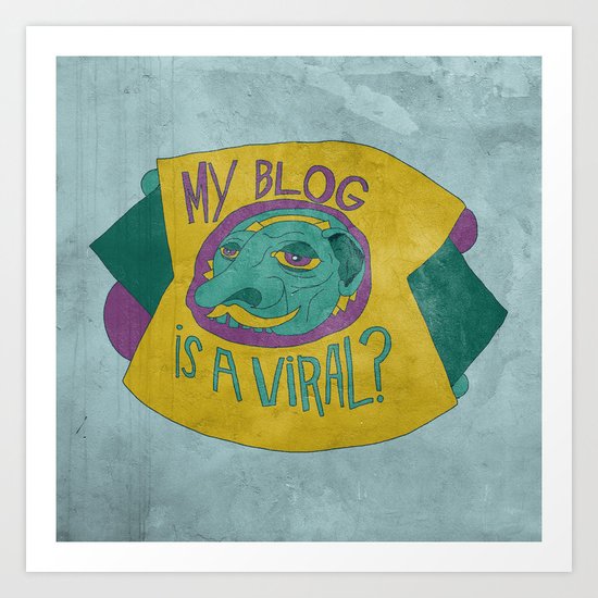 MAKE IT GO VIRUS Art Print