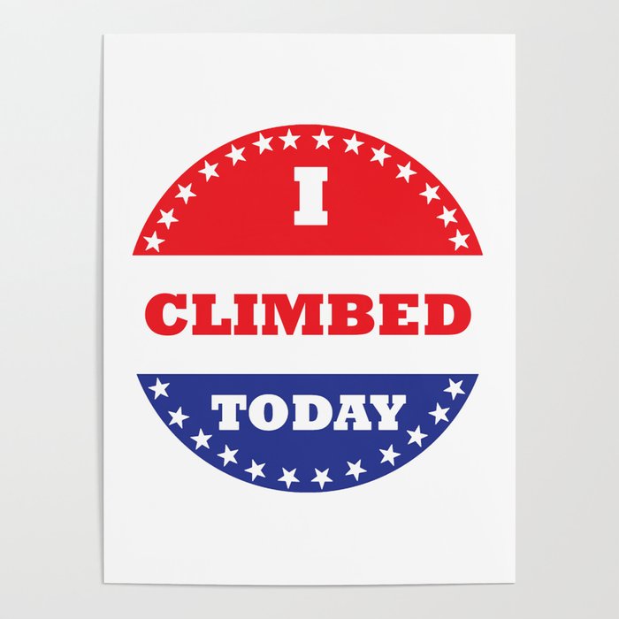I Climbed Today Poster
