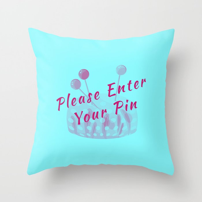 Please Enter Your Pin Funny Pun Sew Sewing Throw Pillow
