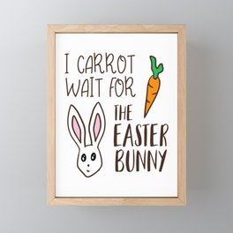 Funny Easter Quote Carrot Wait Bunny Saying Humorous Framed Mini Art Print