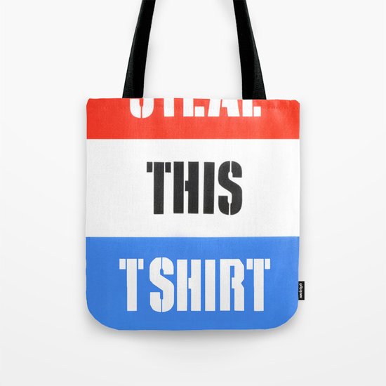Steal This T Shirt Tote Bag