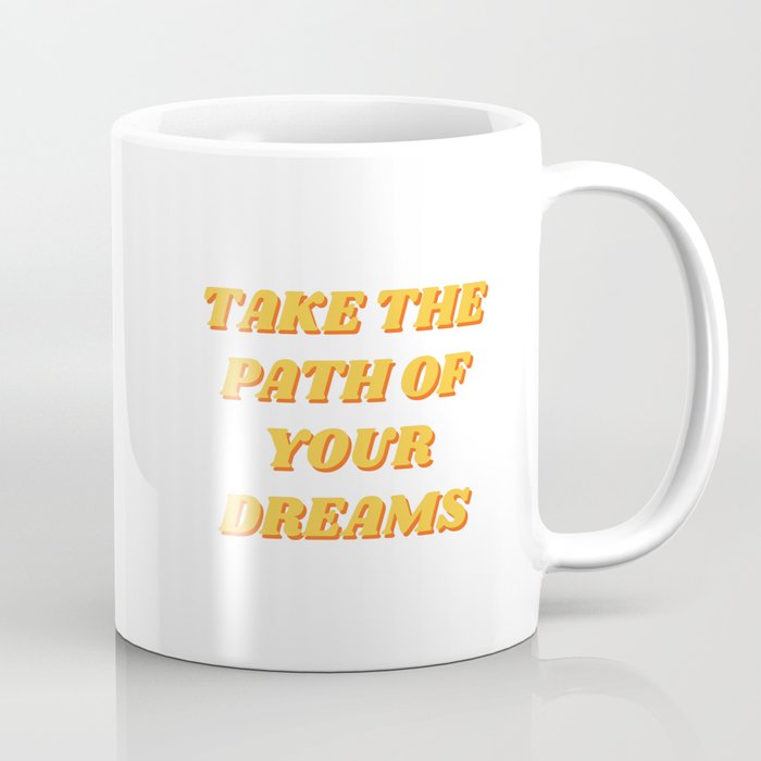 Take the path of your dreams, Inspirational, Motivational, Empowerment, Purple Coffee Mug