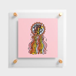 You Did It Floating Acrylic Print