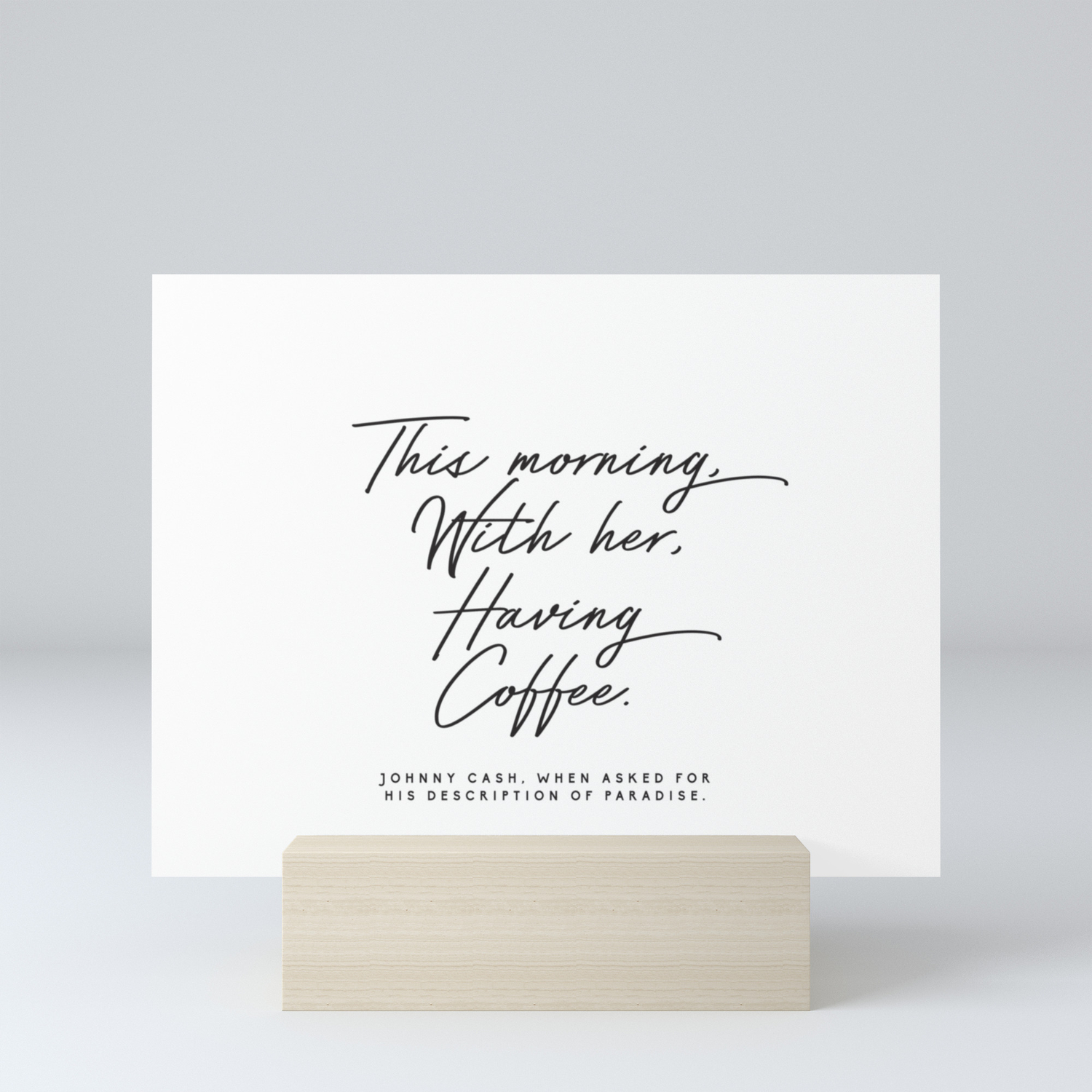 Johnny Cash Quote This Morning With Her Having Coffee Romantic Love Mini Art Print By Honeymoonhotel Society6