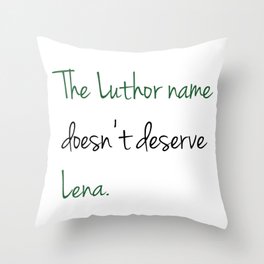 Doesn't deserve Lena Throw Pillow