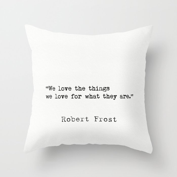 Robert Frost quote Throw Pillow