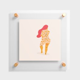 Body Positivity - Why don't you mind your business. Floating Acrylic Print