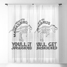Don't Mess With Mamasaurus Sheer Curtain