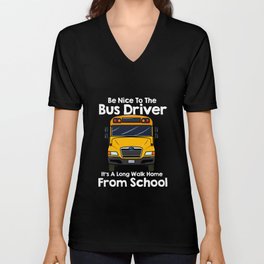 Be Nice To Bus Driver V Neck T Shirt